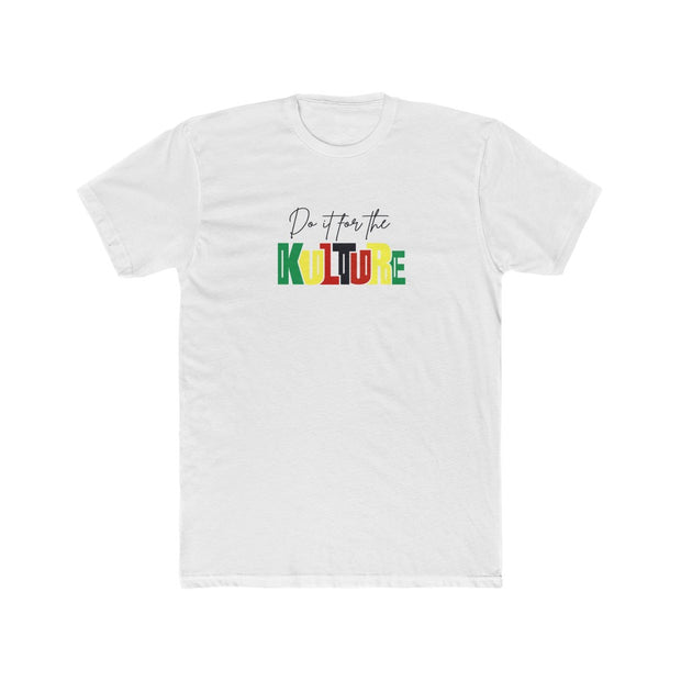 Do It For The Kulture. Men's Cotton Crew Tee